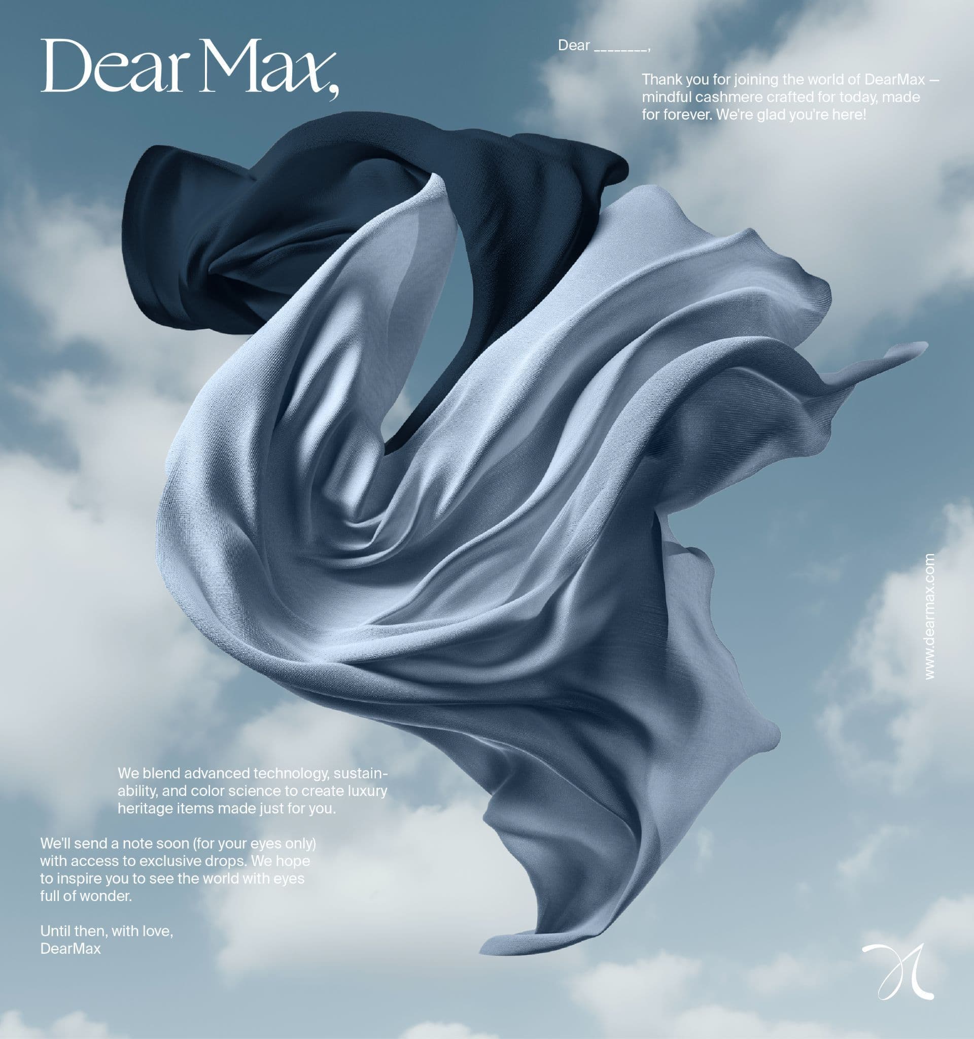 Welcome letter reading Dear Max with flowing dark and light cashmere fabric billowing against a cloudy sky.