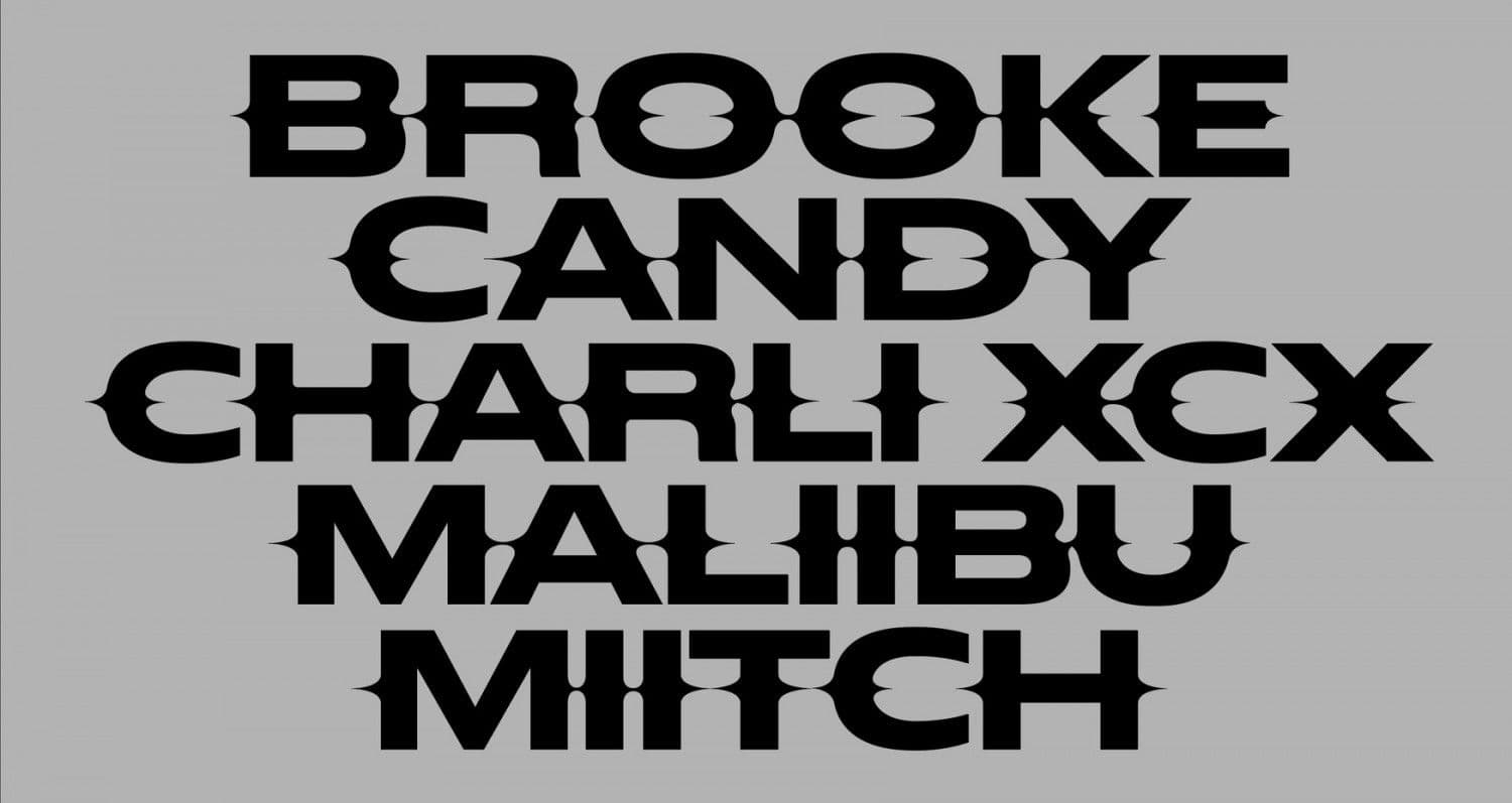 Bold black type on a grey background listing the names Brooke Candy, Charli XCX, and Maliibu Miitch.